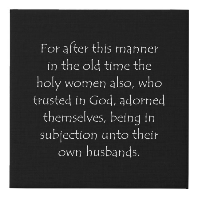 Scripture Quote 1 Peter 3 5 Faux Canvas Print (Front)
