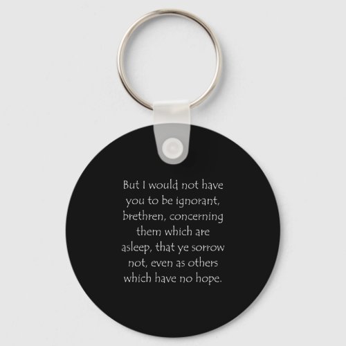 Scripture Quote 1 Thessalonians 4 13 Keychain