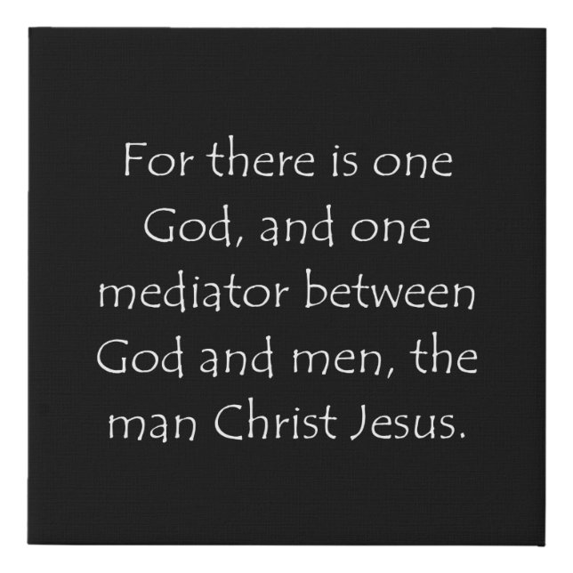 Scripture Quote 1 Timothy 2 5 Faux Canvas Print (Front)