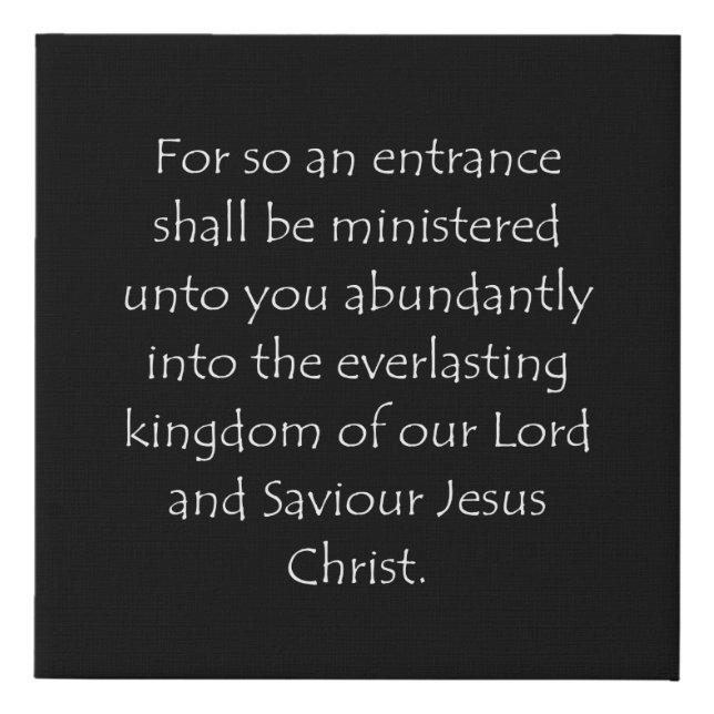 Scripture Quote 2 Peter 1 11 Faux Canvas Print (Front)