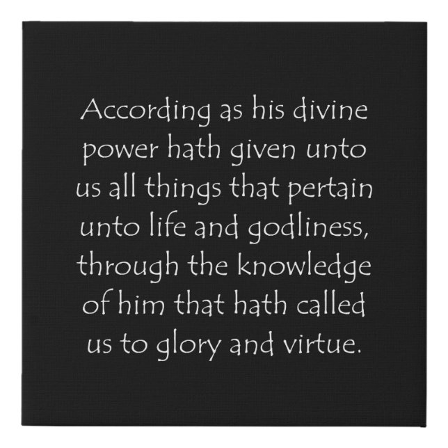Scripture Quote 2 Peter 1 3 Faux Canvas Print (Front)