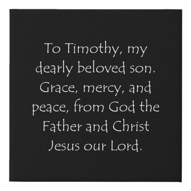 Scripture Quote 2 Timothy 1 2 Faux Canvas Print (Front)