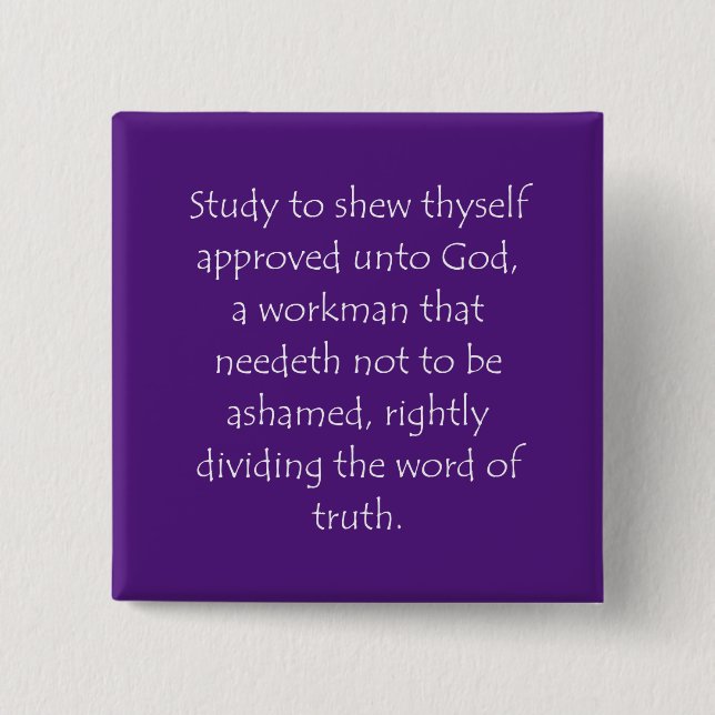 Scripture Quote 2 Timothy 2 15 Button (Front)