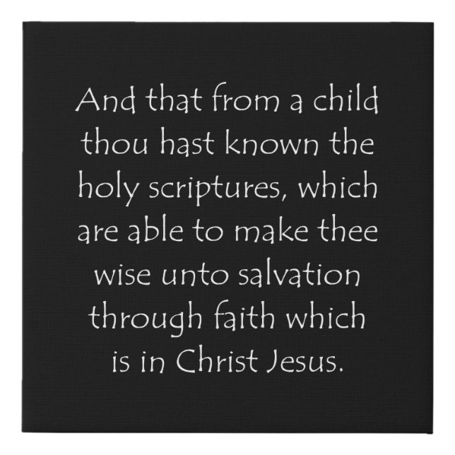 Scripture Quote 2 Timothy 3 15 Faux Canvas Print (Front)