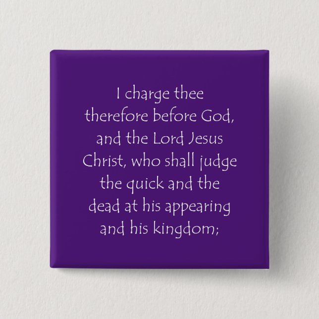 Scripture Quote 2 Timothy 4 1 Button (Front)