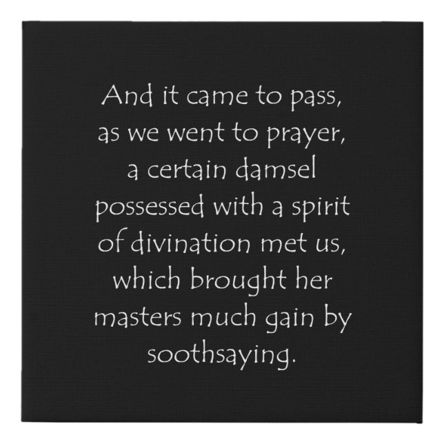 Scripture Quote Acts 16 16 Faux Canvas Print (Front)