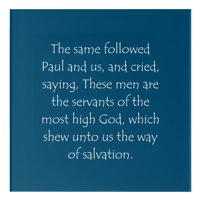 Scripture Quote Acts 16 17 Acrylic Print (Front)