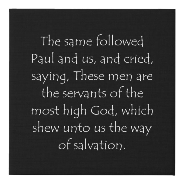 Scripture Quote Acts 16 17 Faux Canvas Print (Front)