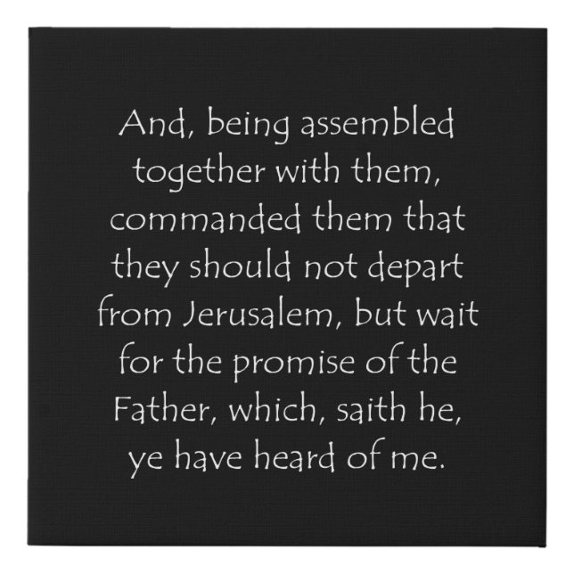 Scripture Quote Acts 1 4 Faux Canvas Print (Front)