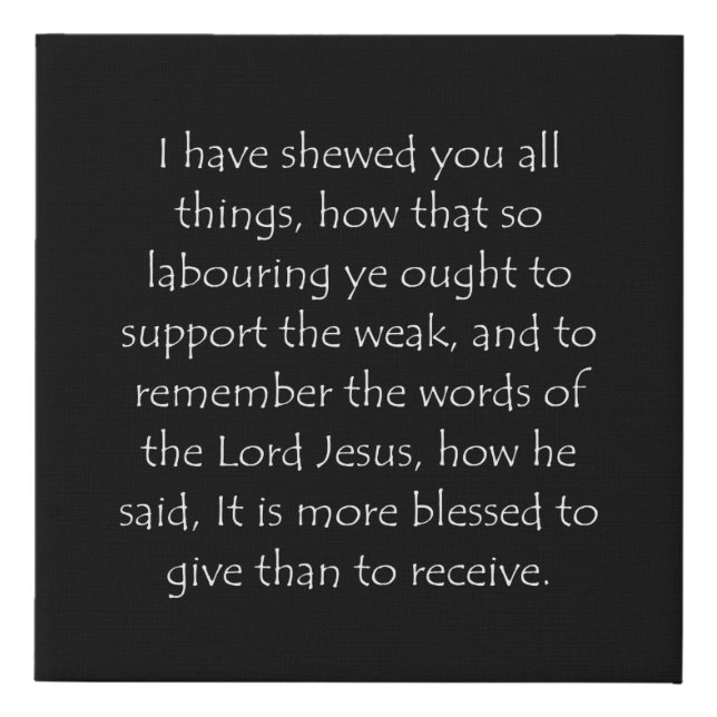Scripture Quote Acts 20 35 Faux Canvas Print (Front)