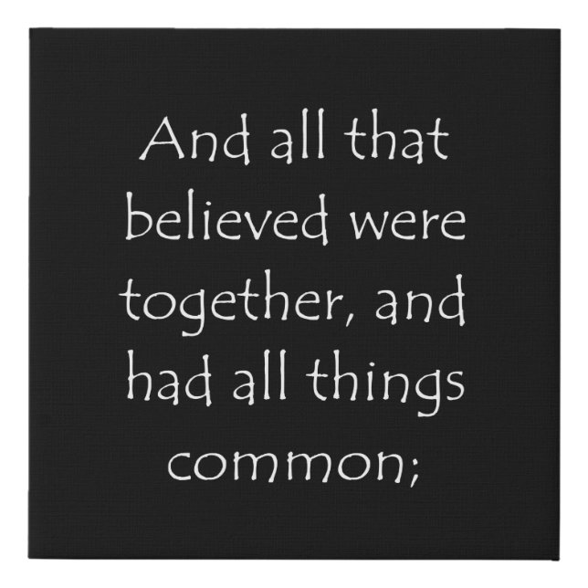 Scripture Quote Acts 2 44 Faux Canvas Print (Front)