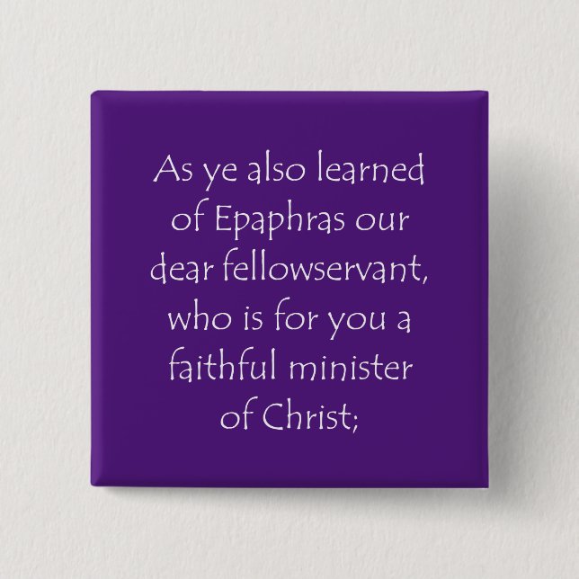 Scripture Quote Colossians 1 7 Button (Front)