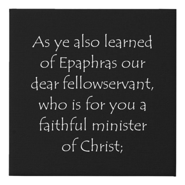 Scripture Quote Colossians 1 7 Faux Canvas Print (Front)