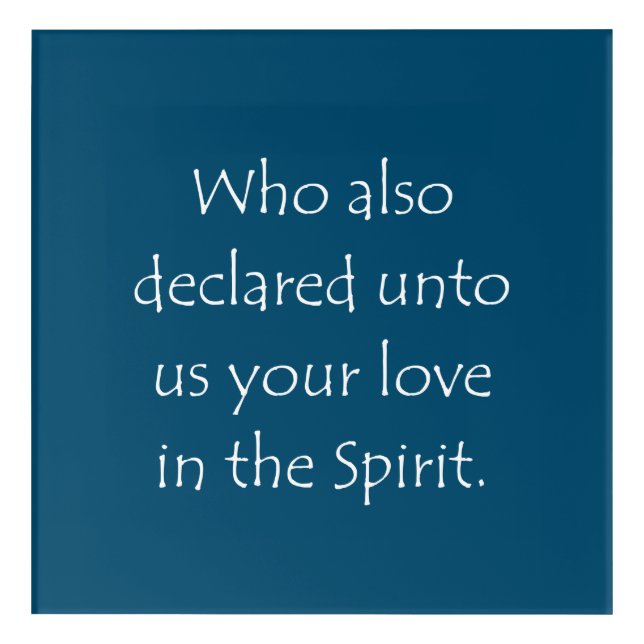 Scripture Quote Colossians 1 8 Acrylic Print (Front)
