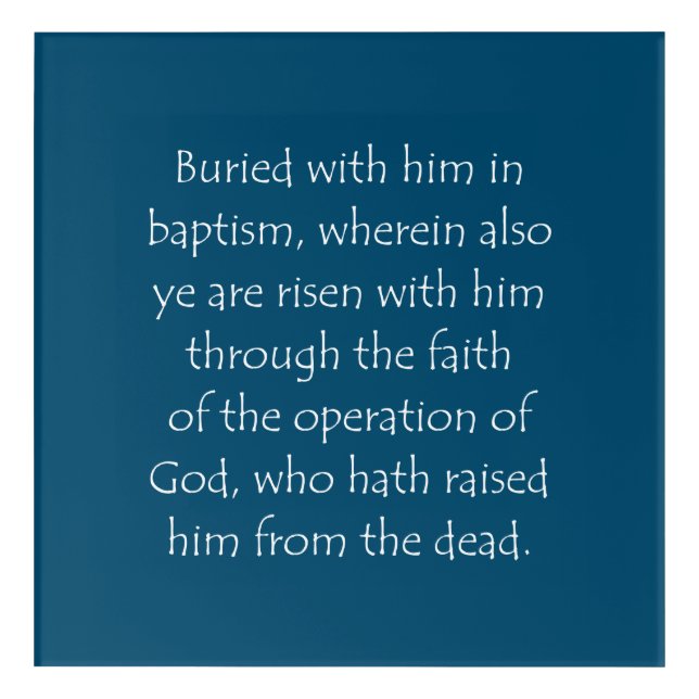 Scripture Quote Colossians 2 12 Acrylic Print (Front)