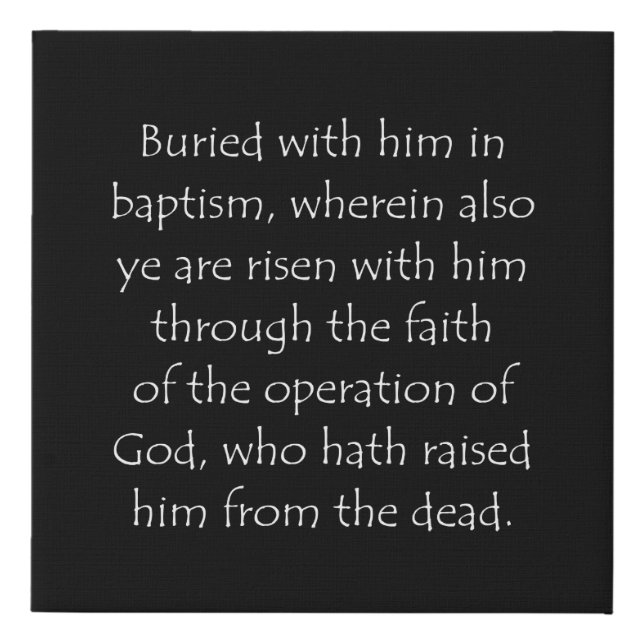 Scripture Quote Colossians 2 12 Faux Canvas Print (Front)