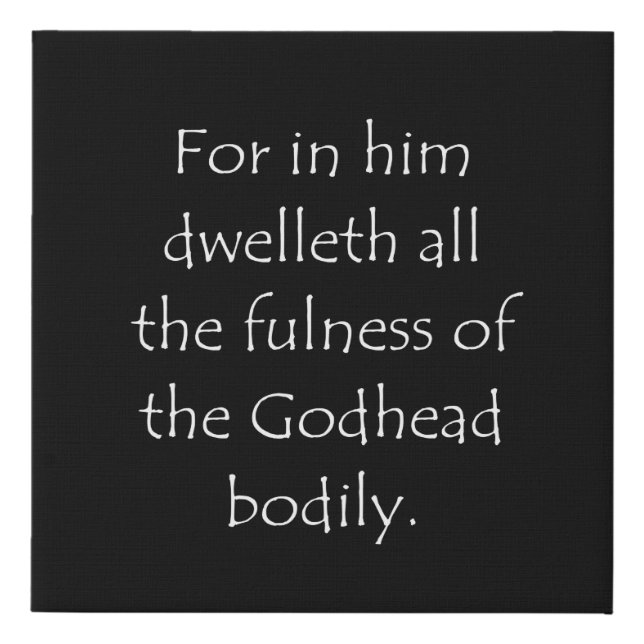 Scripture Quote Colossians 2 9 Faux Canvas Print (Front)