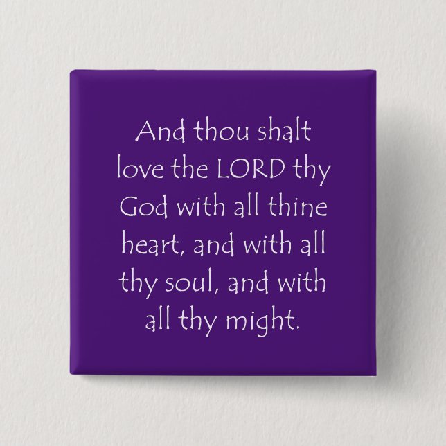 Scripture Quote Deuteronomy 6 5 Button (Front)