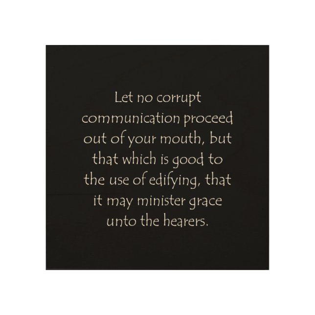 Scripture Quote Ephesians 4 29 Wood Wall Art (Front)