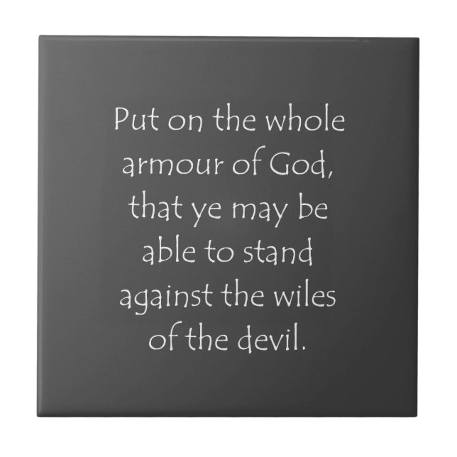 Scripture Quote Ephesians 6 11 Ceramic Tile (Front)