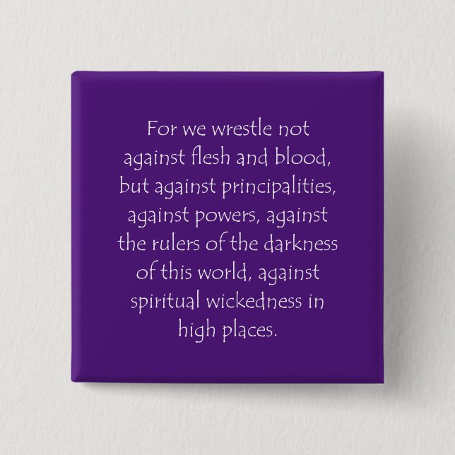 Scripture Quote Ephesians 6 12 Button (Front)
