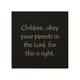Scripture Quote Ephesians 6 1 Wood Wall Art