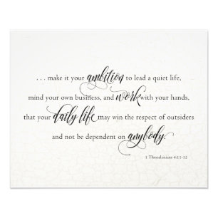 Scripture Quote for Business - 1Thess 4:11-12 Photo Print