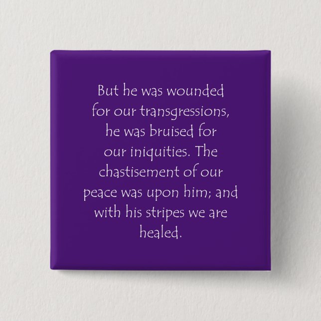 Scripture Quote Isaiah 53 5 Button (Front)