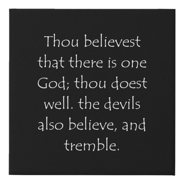 Scripture Quote James 2 19 Faux Canvas Print (Front)