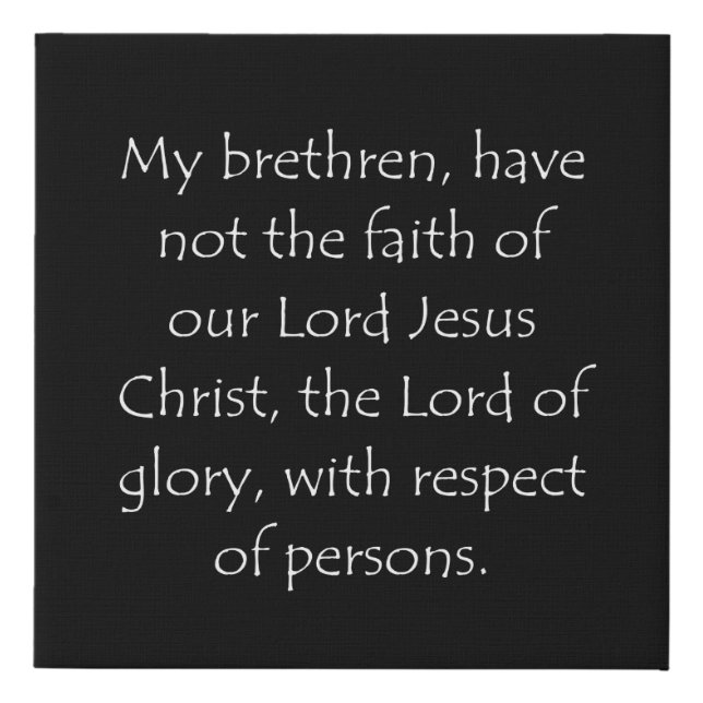 Scripture Quote James 2 1 Faux Canvas Print (Front)