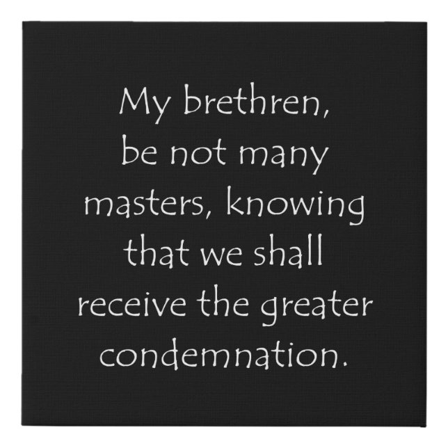 Scripture Quote James 3 1 Faux Canvas Print (Front)