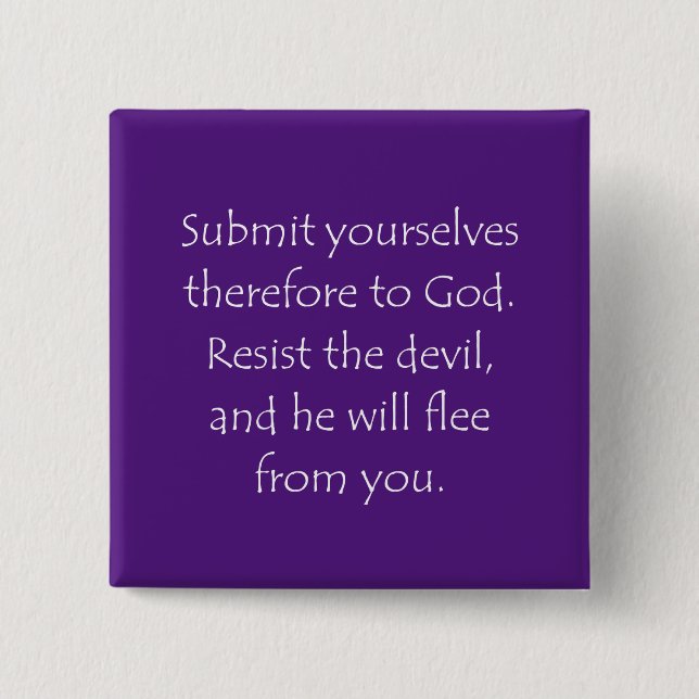 Scripture Quote James 4 7 Button (Front)