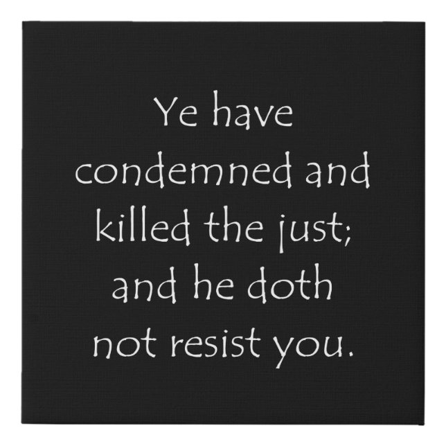 Scripture Quote James 5 6 Faux Canvas Print (Front)