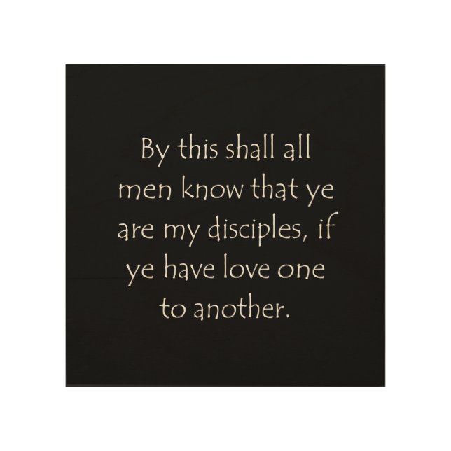 Scripture Quote John 13 35 Wood Wall Art (Front)