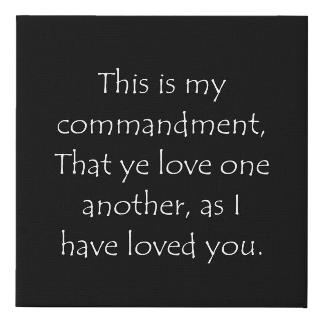 Scripture Quote John 15 12 Faux Canvas Print (Front)