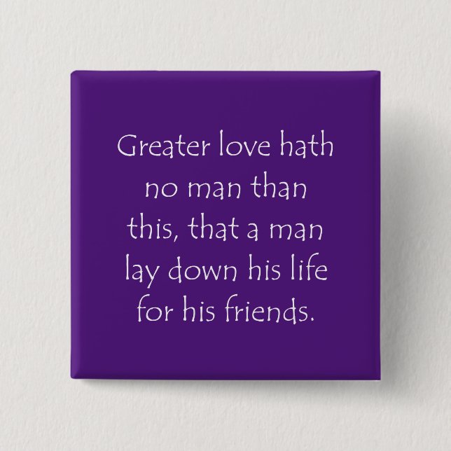 Scripture Quote John 15 13 Button (Front)