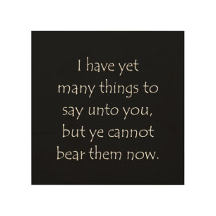 Scripture Quote John 16 12 Wood Wall Art