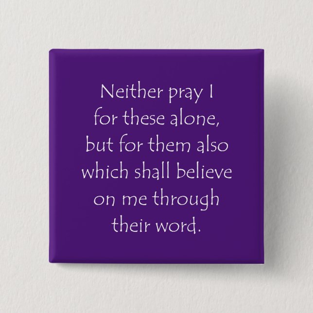 Scripture Quote John 17 20 Button (Front)