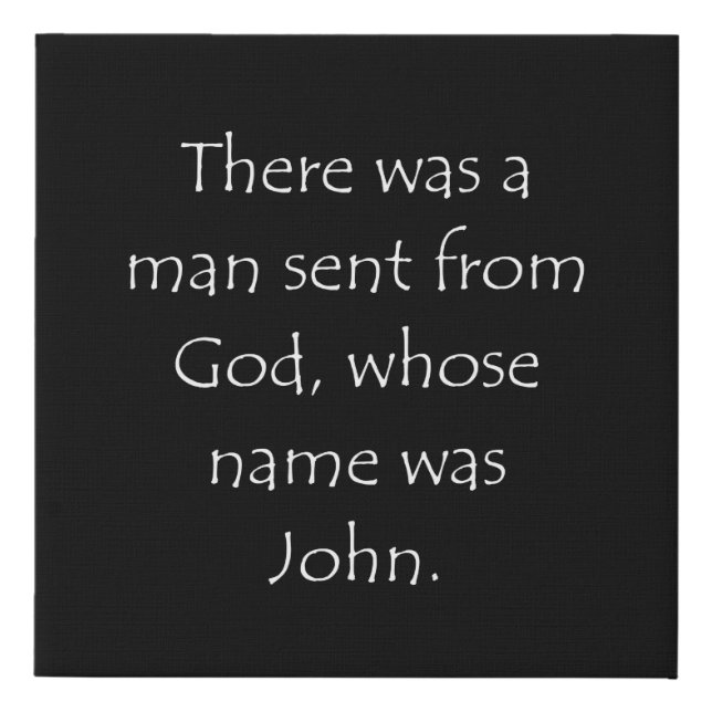 Scripture Quote John 1 6 Faux Canvas Print (Front)