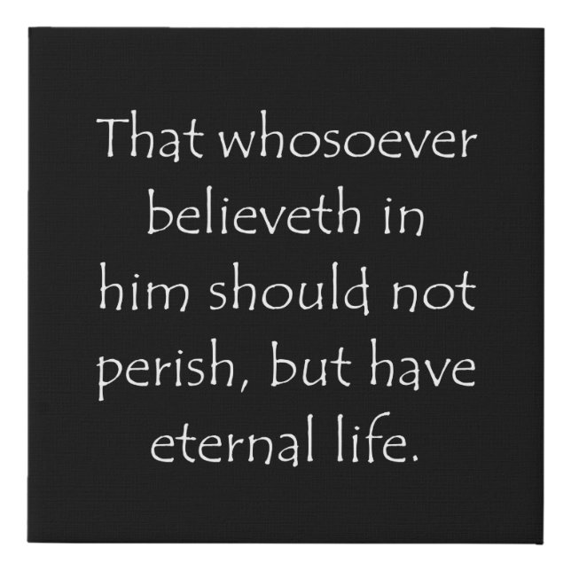 Scripture Quote John 3 15 Faux Canvas Print (Front)