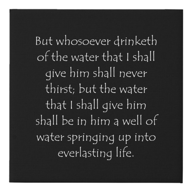 Scripture Quote John 4 14 Faux Canvas Print (Front)