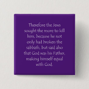 Scripture Quote John 5 18 Button