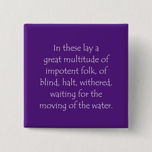 Scripture Quote John 5 3 Button (Front)