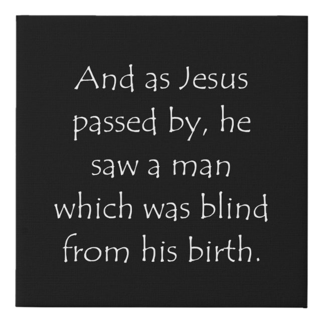 Scripture Quote John 9 1 Faux Canvas Print (Front)