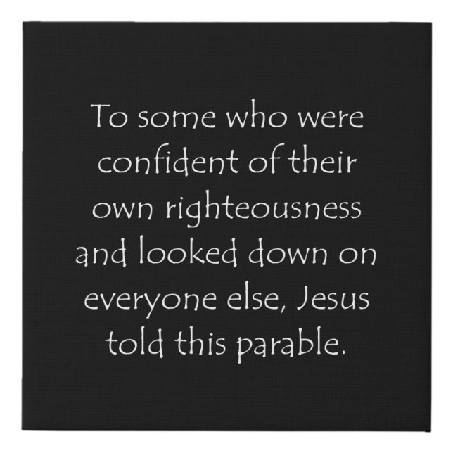 Scripture Quote Luke 18 9 Faux Canvas Print (Front)