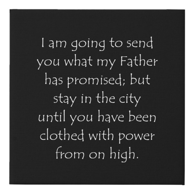 Scripture Quote Luke 24 49 Faux Canvas Print (Front)