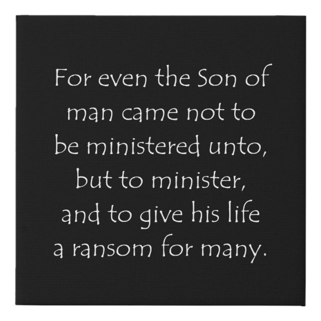 Scripture Quote Mark 10 45 Faux Canvas Print (Front)
