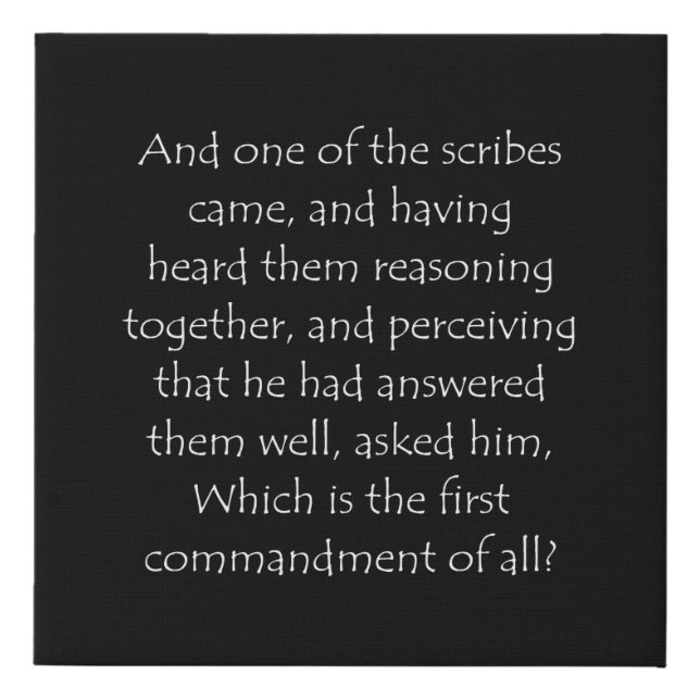 Scripture Quote Mark 12 28 Faux Canvas Print (Front)