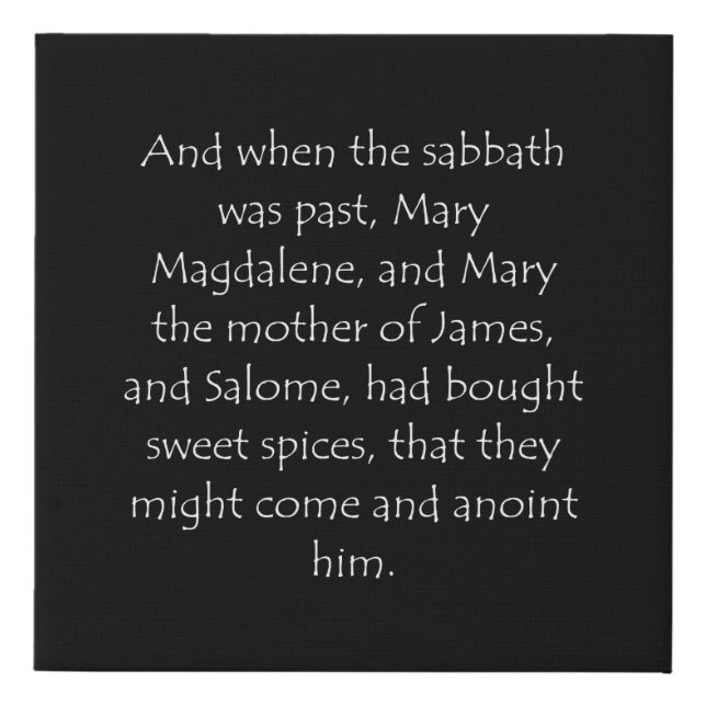 Scripture Quote Mark 16 1 Faux Canvas Print (Front)