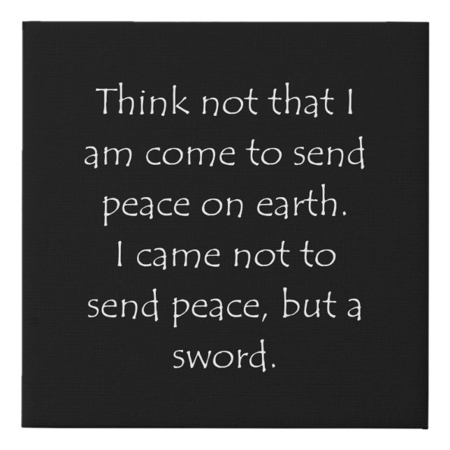 Scripture Quote Matthew 10 34 Faux Canvas Print (Front)